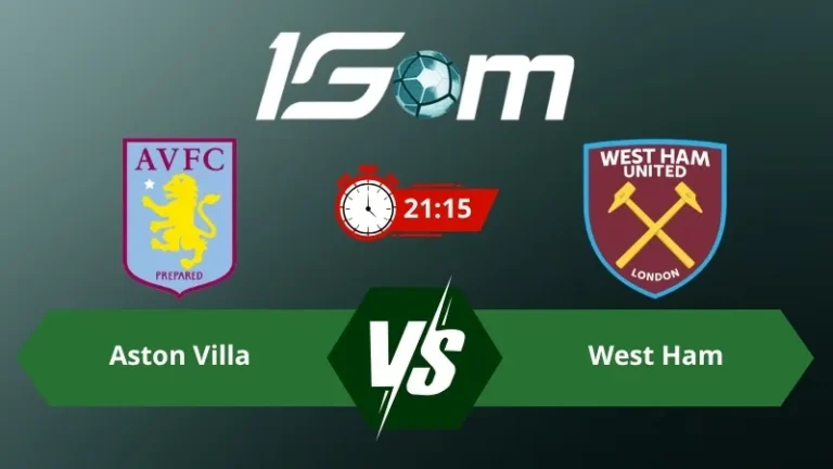 Soi kèo Aston Villa vs West Ham 21h15 ngày 22/03/2026 – Ngoại hạng Anh