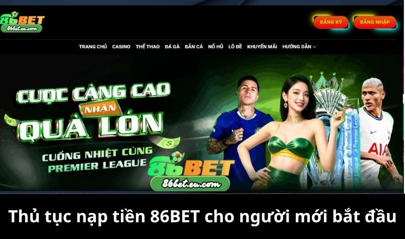 Thủ tục nạp tiền 86BET cho game thủ mới bắt đầu