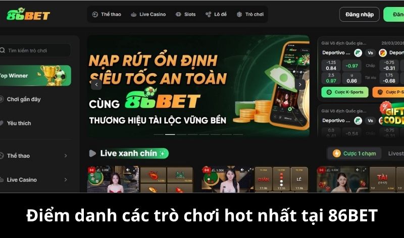 Điểm danh các trò chơi hot nhất tại 86BET