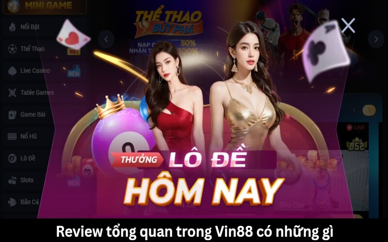 Review tổng quan trong Vin88 có những gì?