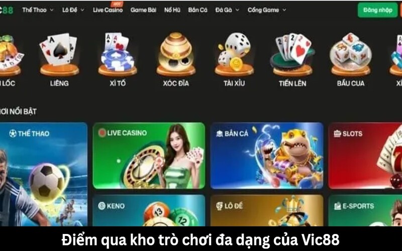 Điểm qua kho trò chơi đa dạng của Vic88