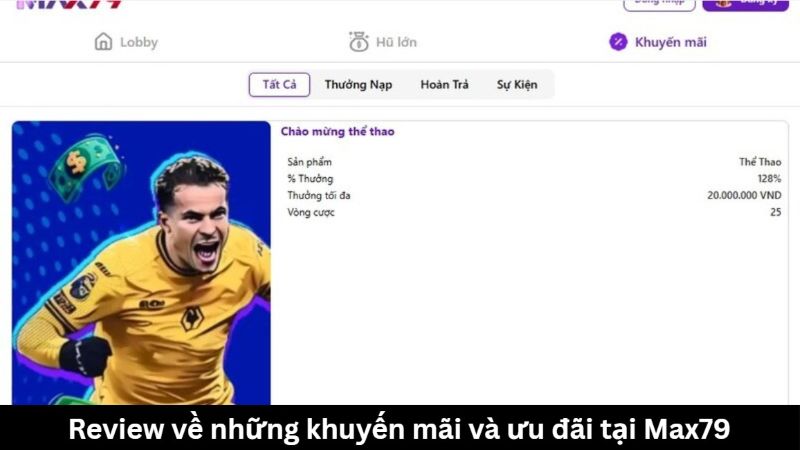 Review về những khuyến mãi và ưu đãi tại Max79