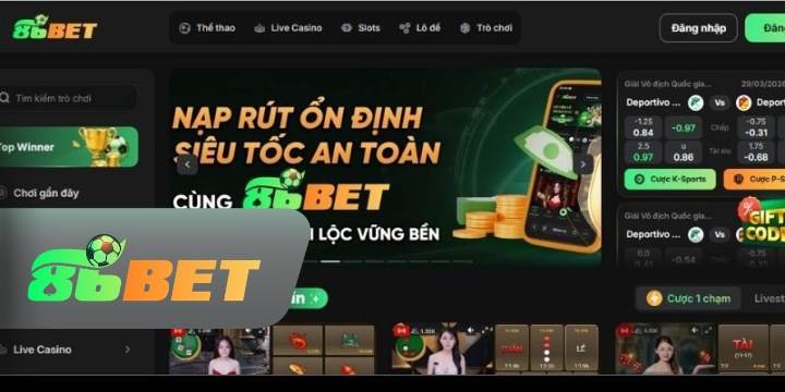 86BET - Đánh giá chi tiết nhà cái uy tín, đa dạng game hấp dẫn