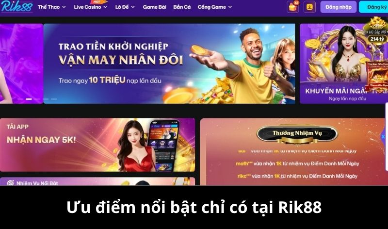 Ưu điểm nổi bật chỉ có tại Rik88