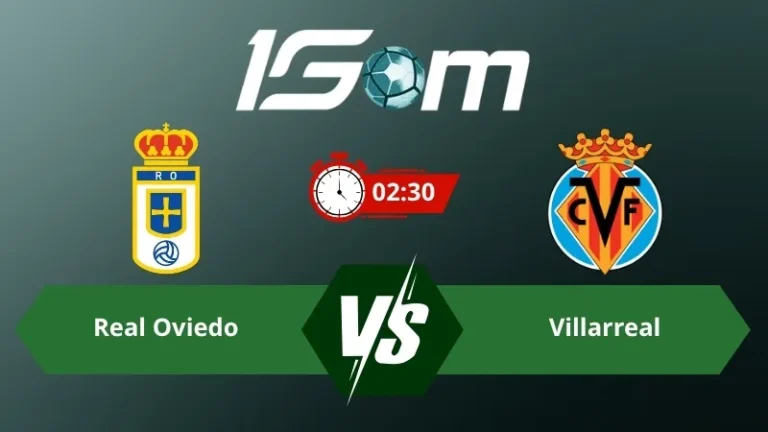 Soi kèo Real Oviedo vs Villarreal 02h30 ngày 24/04/2026 – La Liga