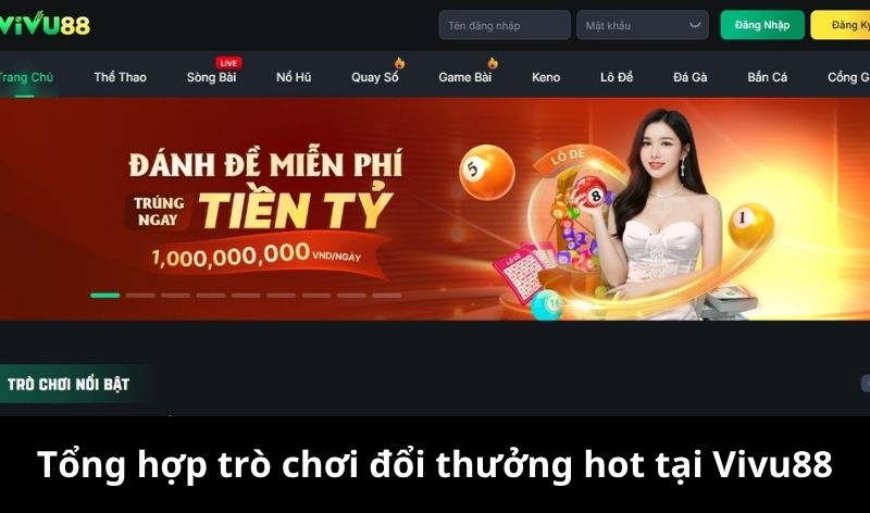 Tổng hợp trò chơi đổi thưởng hot tại Vivu88