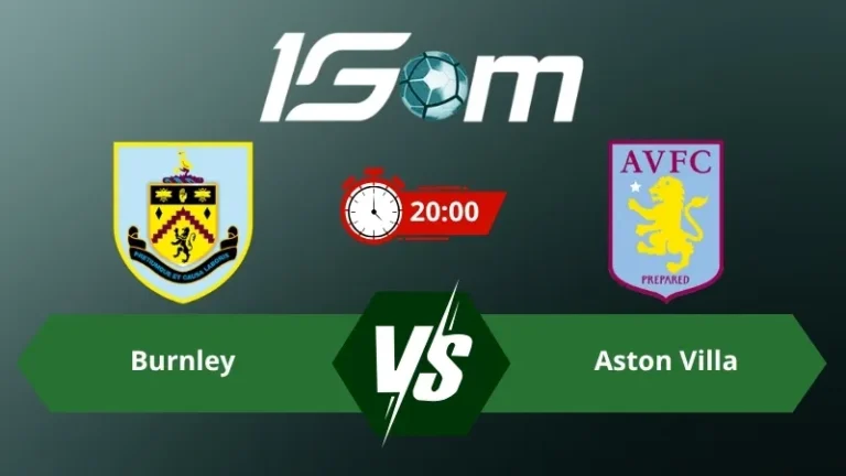 Soi kèo Burnley vs Aston Villa 20h00 ngày 10/05/2026 – Ngoại hạng Anh