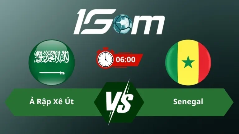 Soi kèo Ả Rập Xê Út vs Senegal 06h00 ngày 10/06/2026 – Giao hữu quốc tế