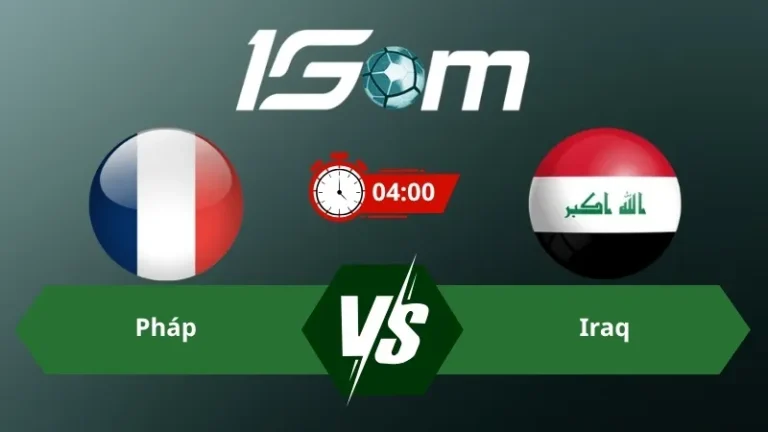 Soi kèo Pháp vs Iraq 04h00 ngày 23/06/2026 – World Cup 2026