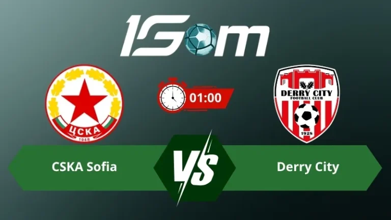 Soi kèo CSKA Sofia vs Derry City 01h00 ngày 10/07/2026 – Vòng loại Europa League