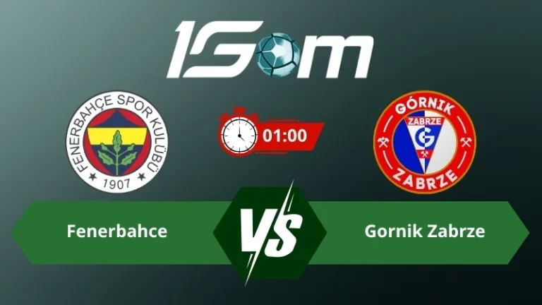 Soi kèo Fenerbahce vs Gornik Zabrze 01h00 ngày 22/07/2026 – Vòng Loại Champions League