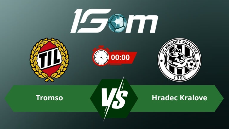 Soi kèo Tromso vs Hradec Kralove 00h00 ngày 24/07/2026 – Vòng Loại Europa League