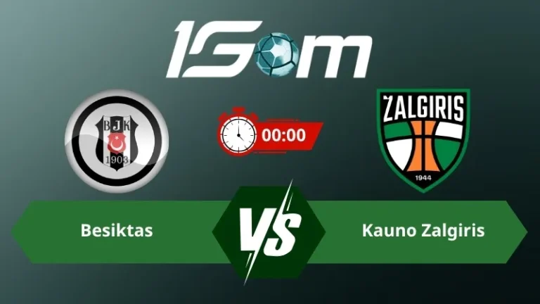 Soi kèo Besiktas vs Kauno Zalgiris 00h00 ngày 21/08/2026 – Vòng loại Europa League