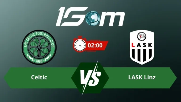 Soi kèo Celtic vs LASK Linz 02h00 ngày 20/08/2026 – Vòng Loại Champions League