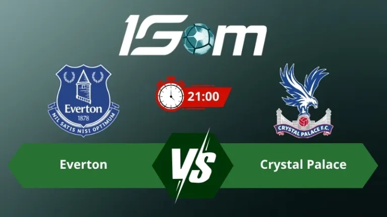 Soi kèo Everton vs Crystal Palace 21h00 ngày 22/08/2026 – Ngoại Hạng Anh