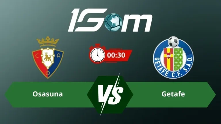 Soi kèo Osasuna vs Getafe 00h30 ngày 01/09/2026 – La Liga