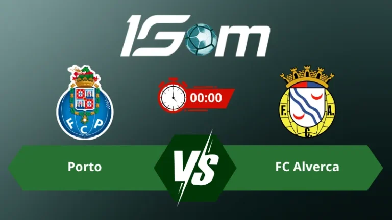 Soi kèo Porto vs FC Alverca 00h00 ngày 10/08/2026 – VĐQG Bồ Đào Nha