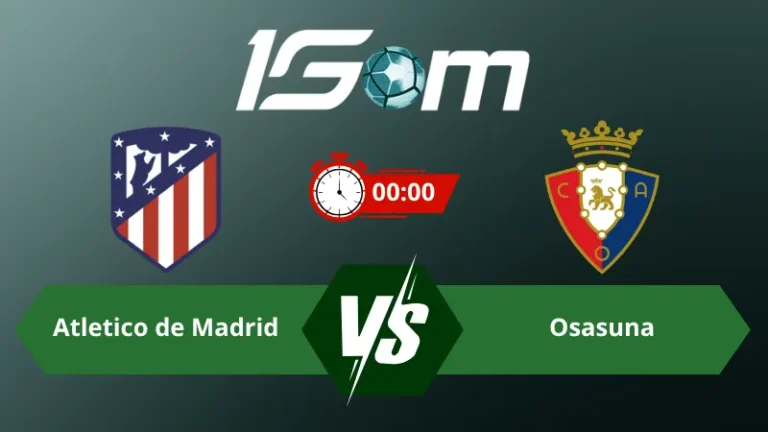 Soi kèo Atletico de Madrid vs Osasuna 00h00 ngày 17/09/2026 – La Liga