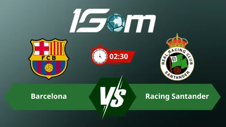 Soi kèo Barcelona vs Racing Santander 02h30 ngày 17/09/2026 – La Liga