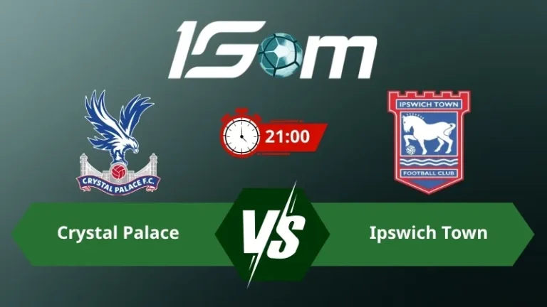 Soi kèo Crystal Palace vs Ipswich Town 21h00 ngày 12/09/2026 – Ngoại Hạng Anh