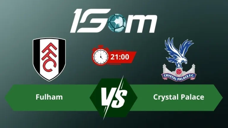 Soi kèo Fulham vs Crystal Palace 21h00 ngày 05/09/2026 – Ngoại Hạng Anh