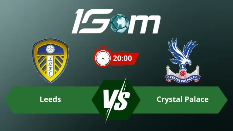 Soi kèo Leeds vs Crystal Palace 20h00 ngày 20/09/2026 – Ngoại Hạng Anh