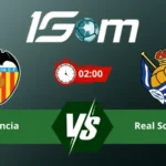 Soi kèo Valencia vs Real Sociedad 02h00 ngày 21/09/2026 – La Liga